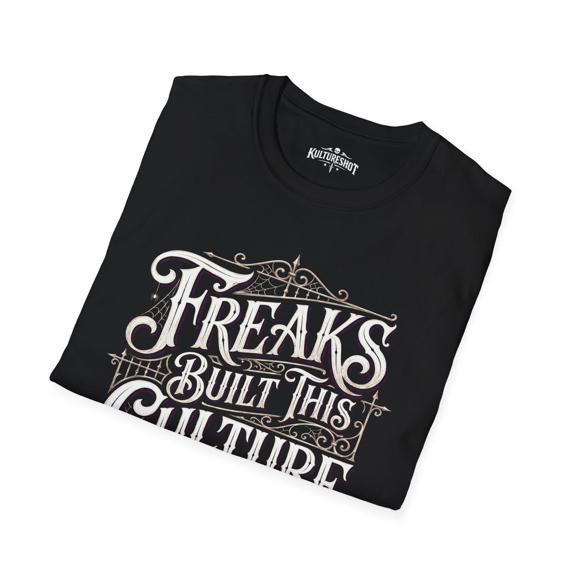 Black t-shirt with white text 'Freaks built this culture' on a white background