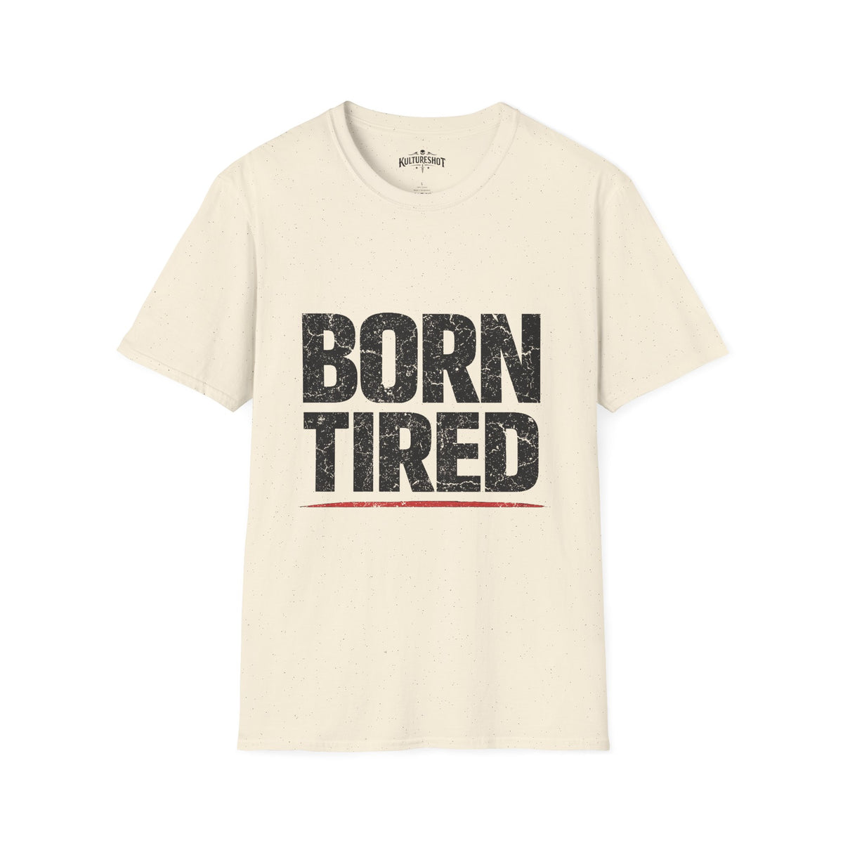 Born Tired T-Shirt