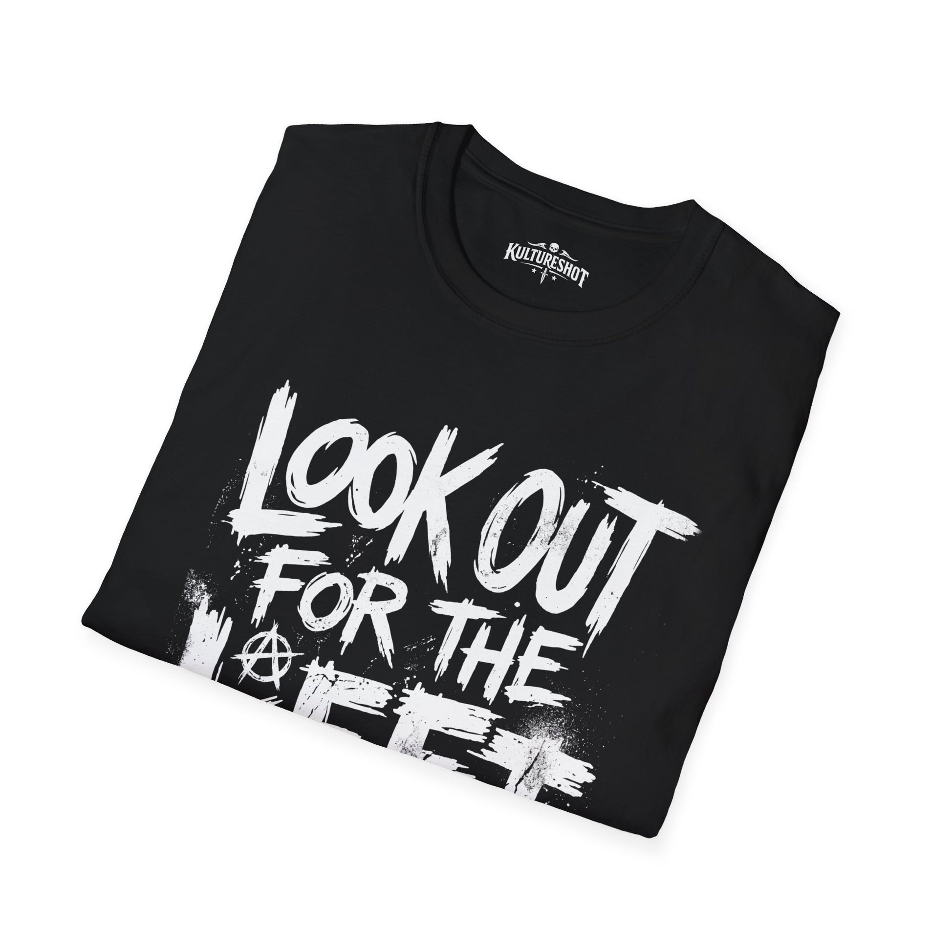 Black t-shirt with white text 'LOOK OUT FOR THE LEFT OUT' on a white background