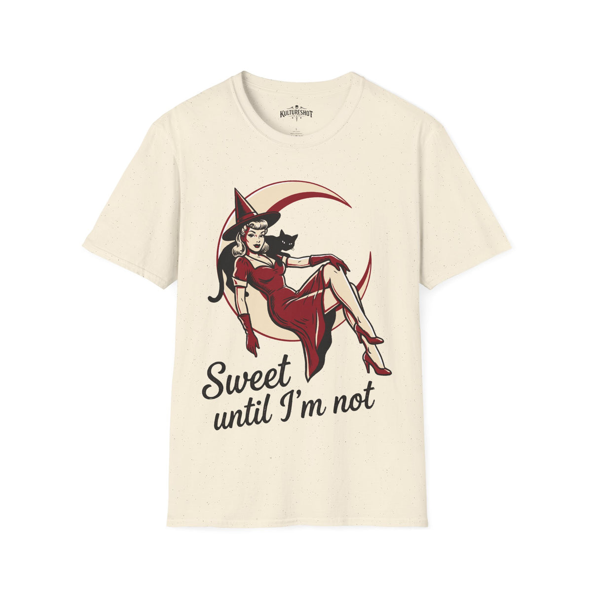 Sweet Until I'm Not T-Shirt