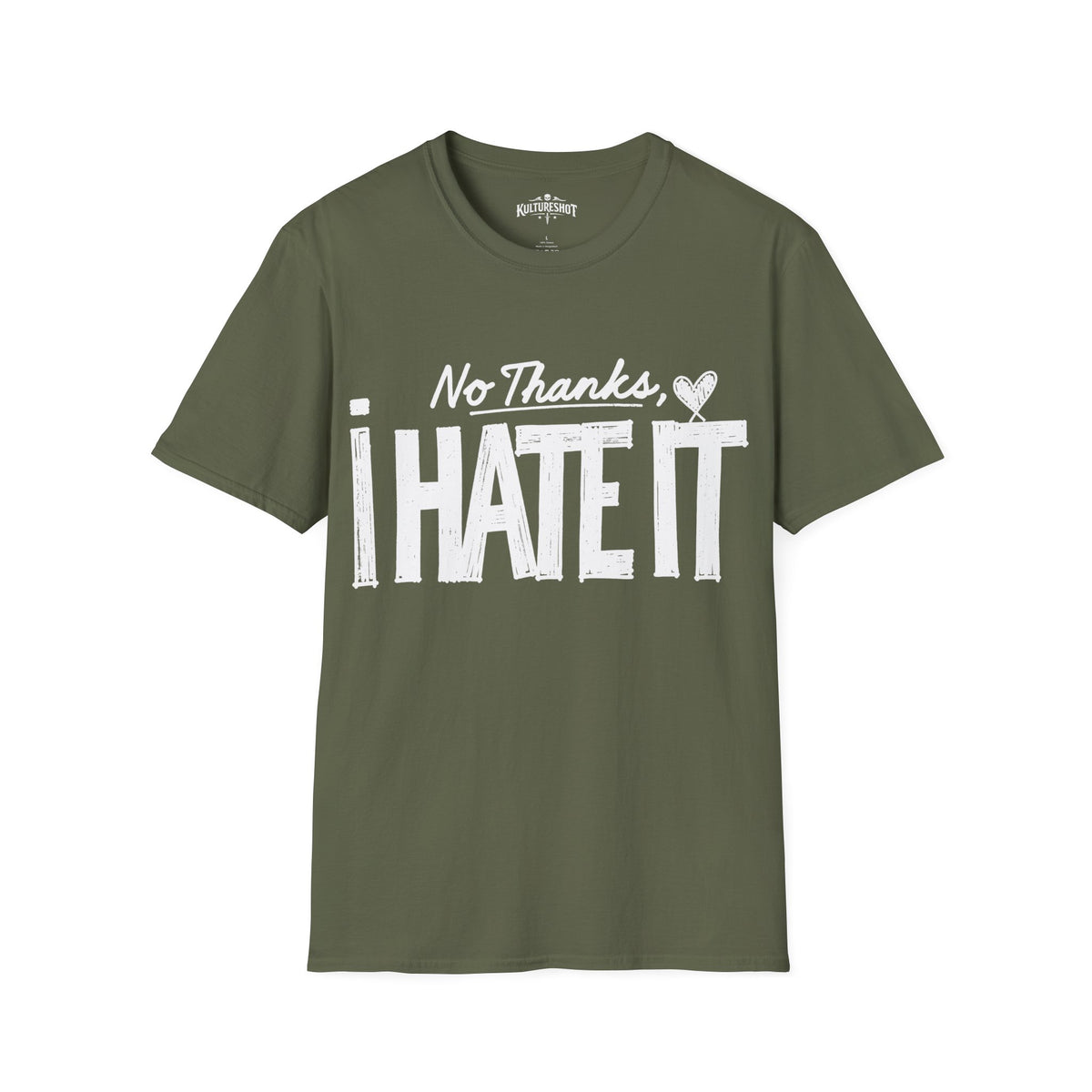 I Hate It T-Shirt