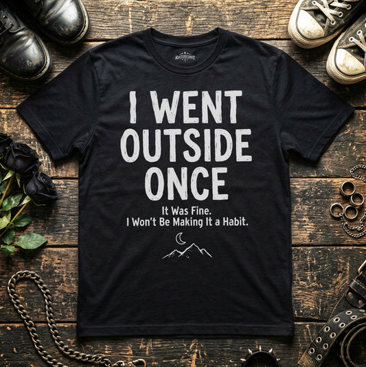I Went Outside Once...