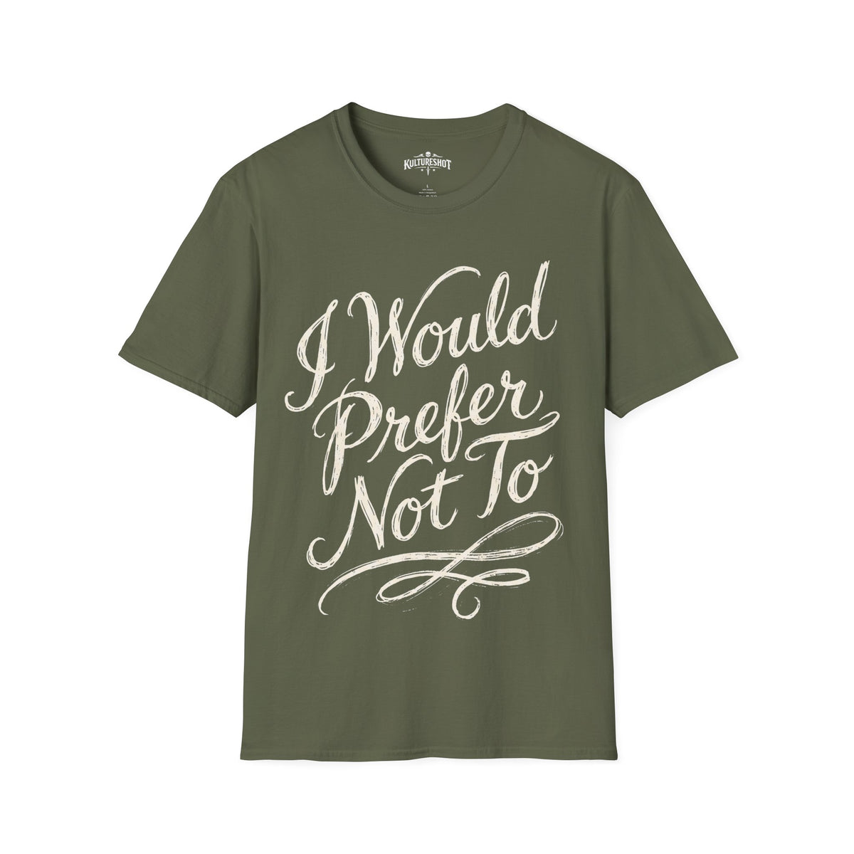 I Would Prefer Not To T-Shirt