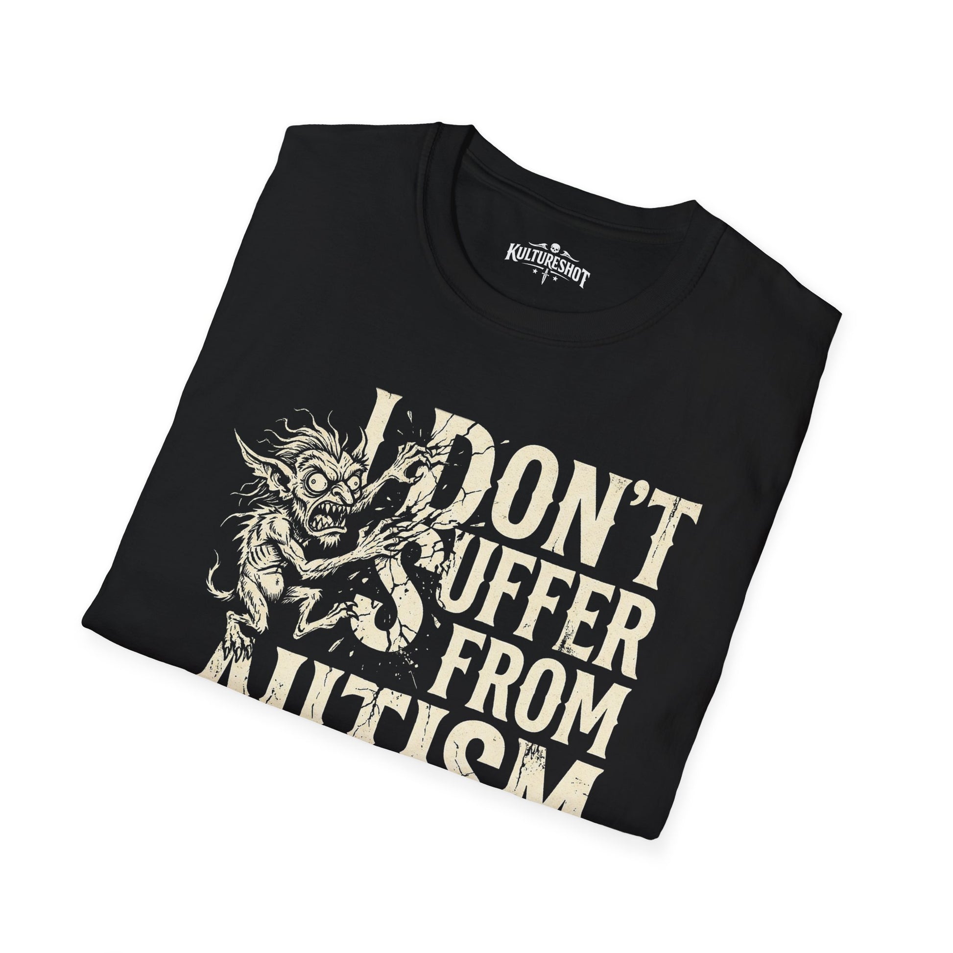 Black t-shirt with white text 'I Don't Suffer From Autism' on a white background